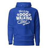 This Is My Dog Walking Shirt Funny Unisex Hoodie For Dog Moms And Dog Walkers . Team Royal