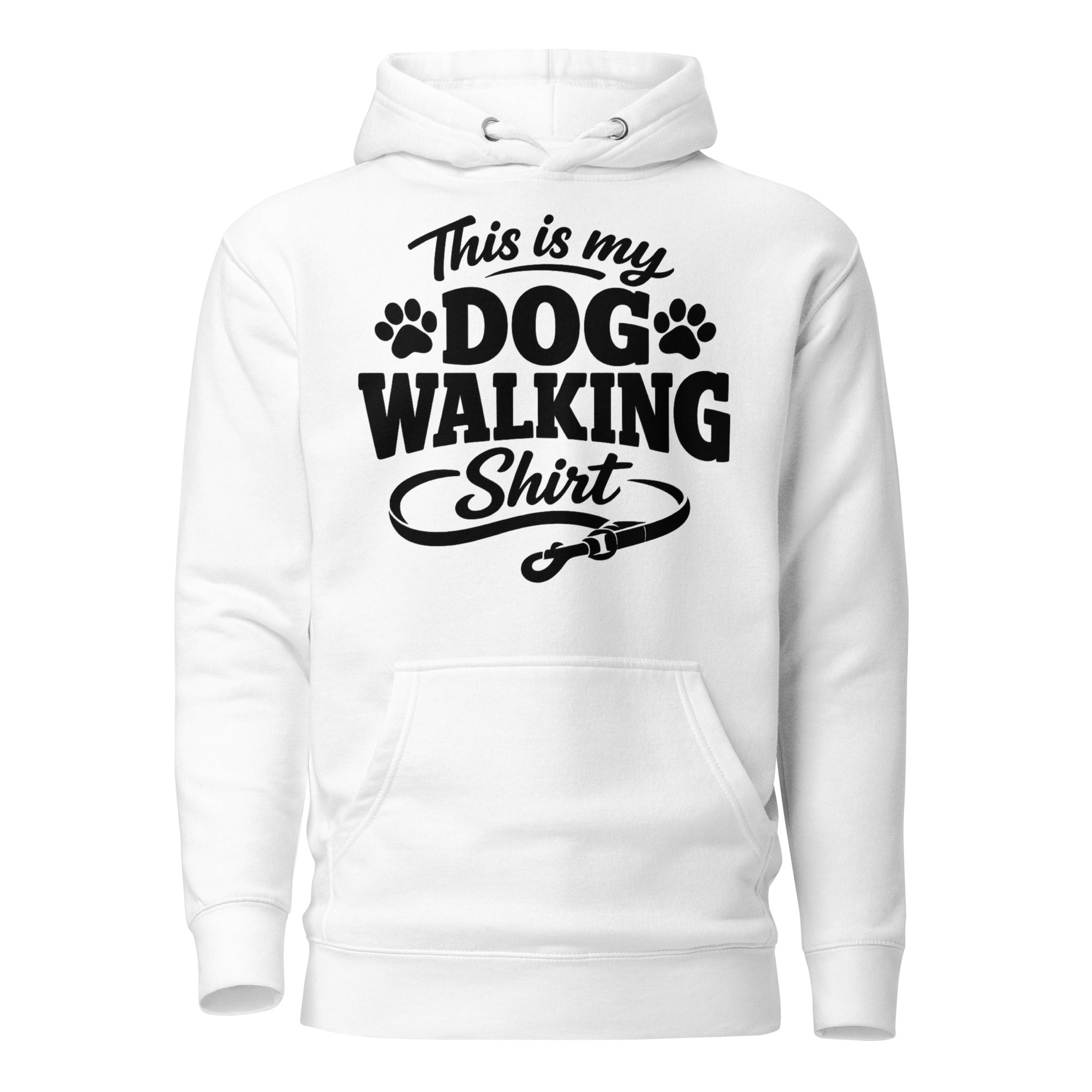 This Is My Dog Walking Shirt Funny Unisex Hoodie For Dog Moms And Dog Walkers . White