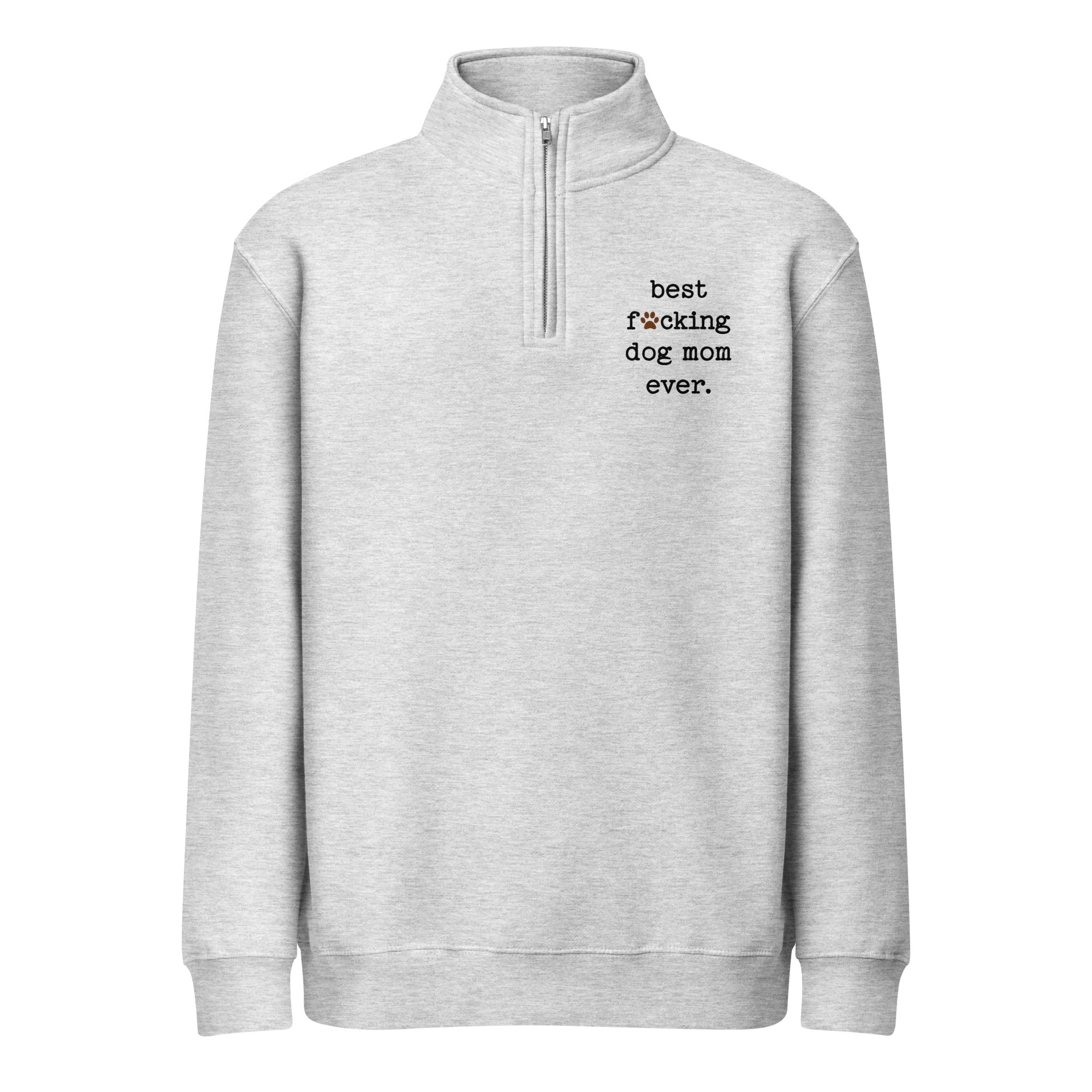 Best Dog Mom Ever Premium 1/4 Zip Sweatshirt . Heather Grey