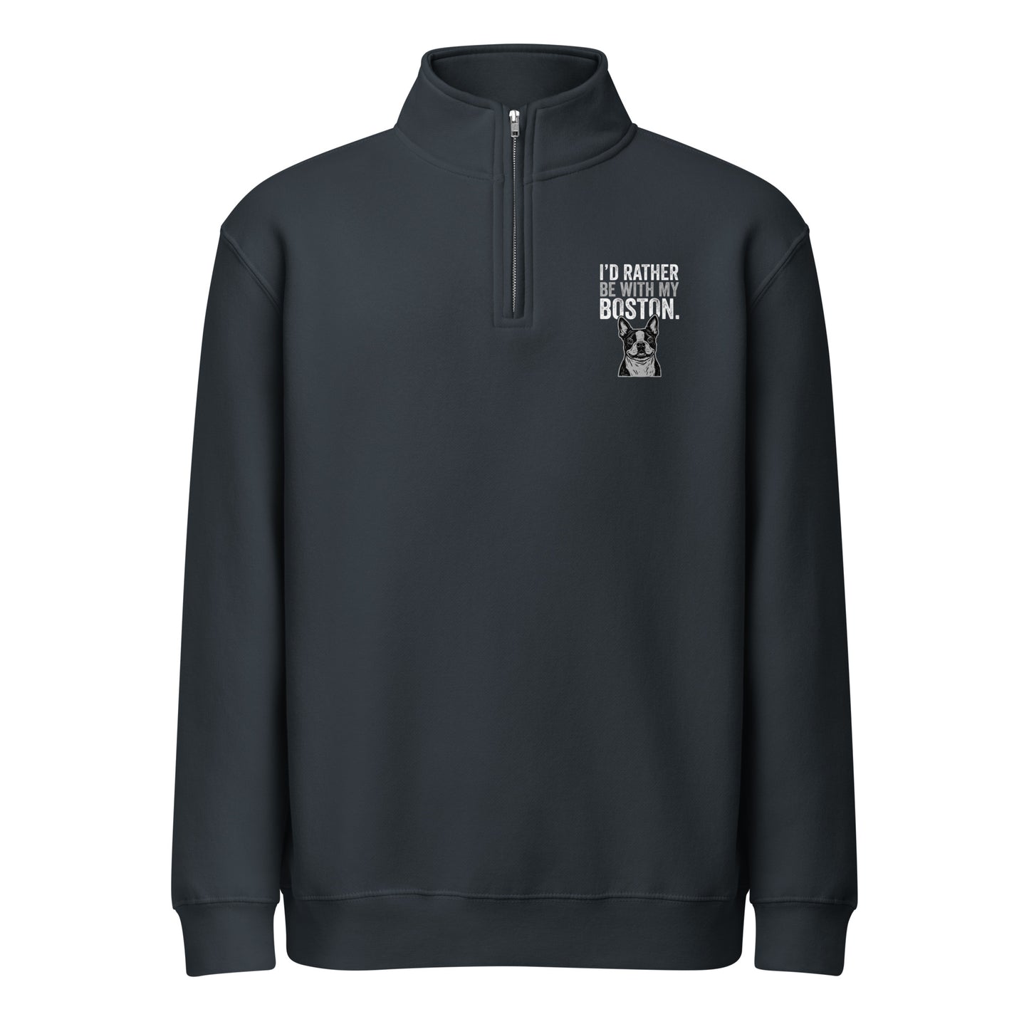 I'd Rather Be With My Boston Premium 1/4 Zip Sweatshirt . Navy