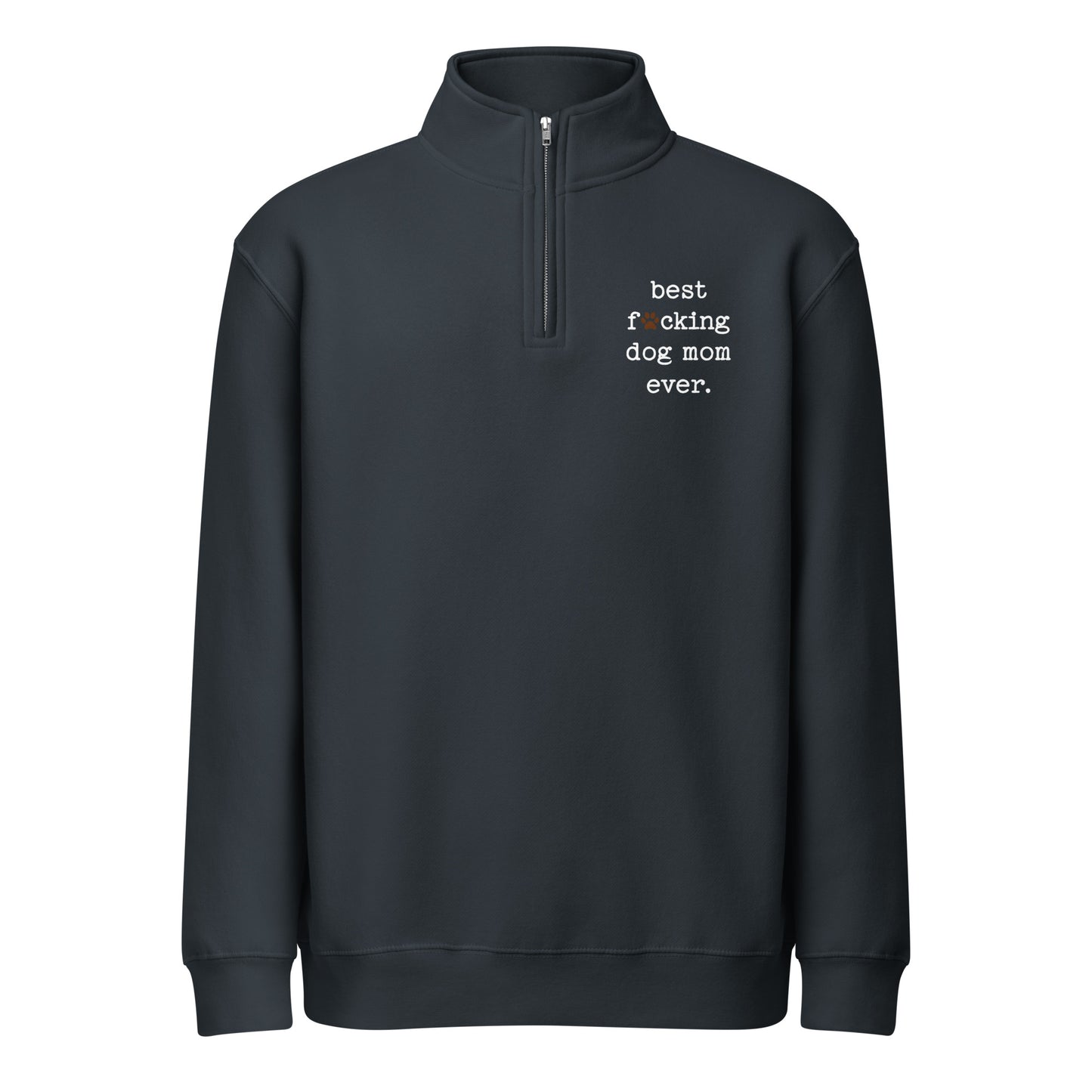Best Dog Mom Ever Premium 1/4 Zip Sweatshirt . Navy