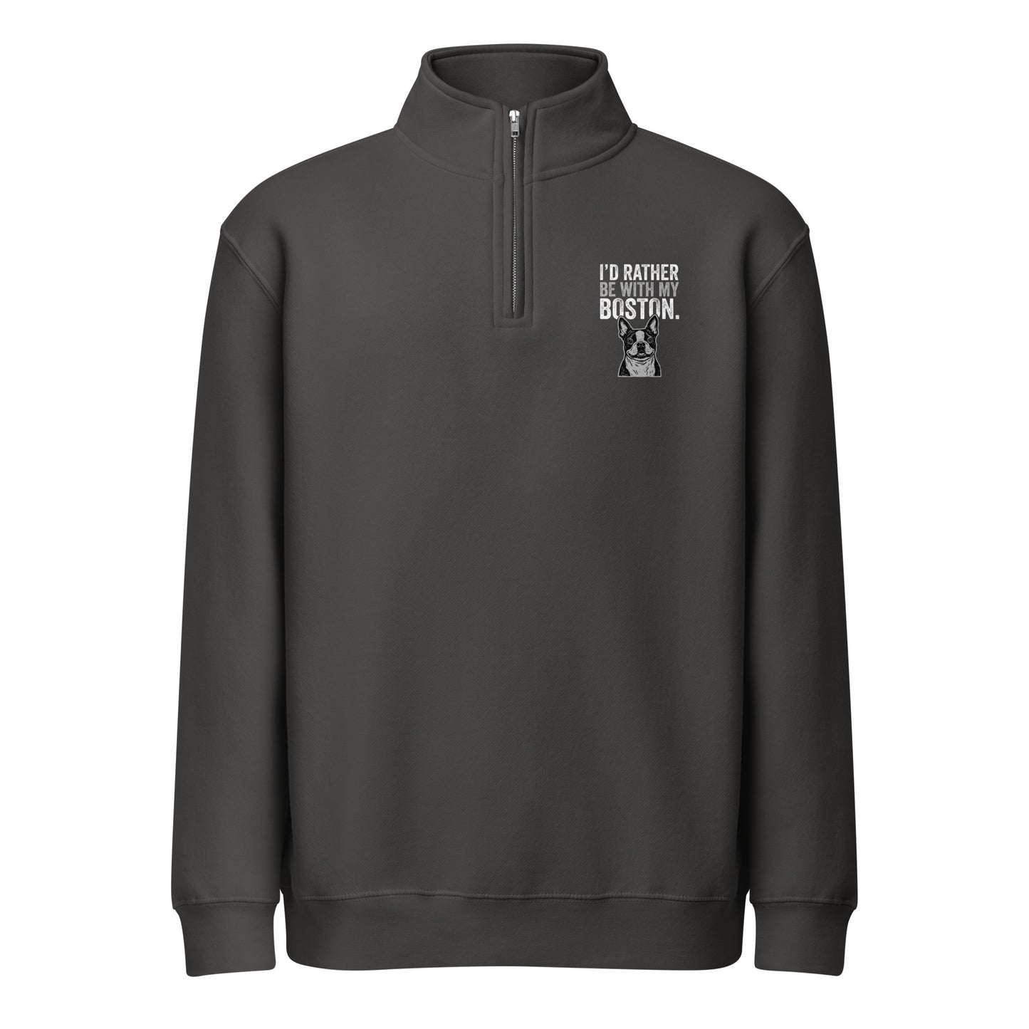 I'd Rather Be With My Boston Premium 1/4 Zip Sweatshirt . Smoke