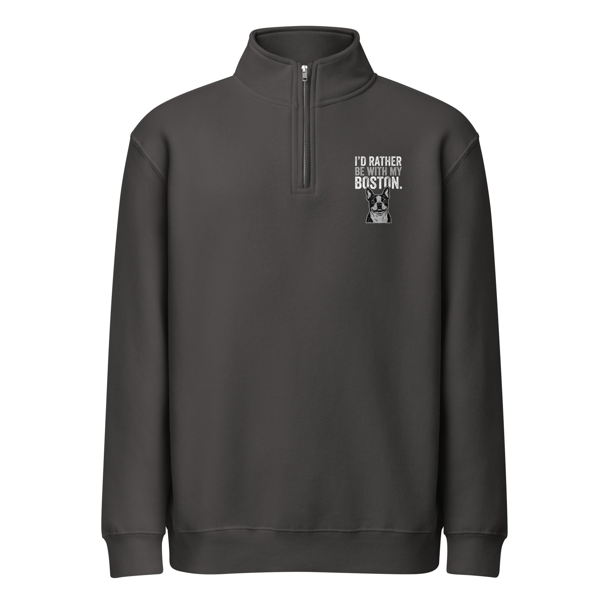 I'd Rather Be With My Boston Premium 1/4 Zip Sweatshirt . Smoke