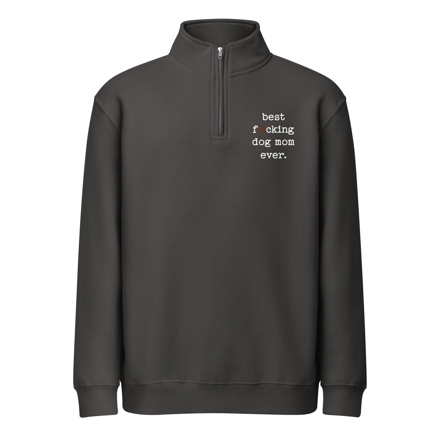 Best Dog Mom Ever Premium 1/4 Zip Sweatshirt . Smoke