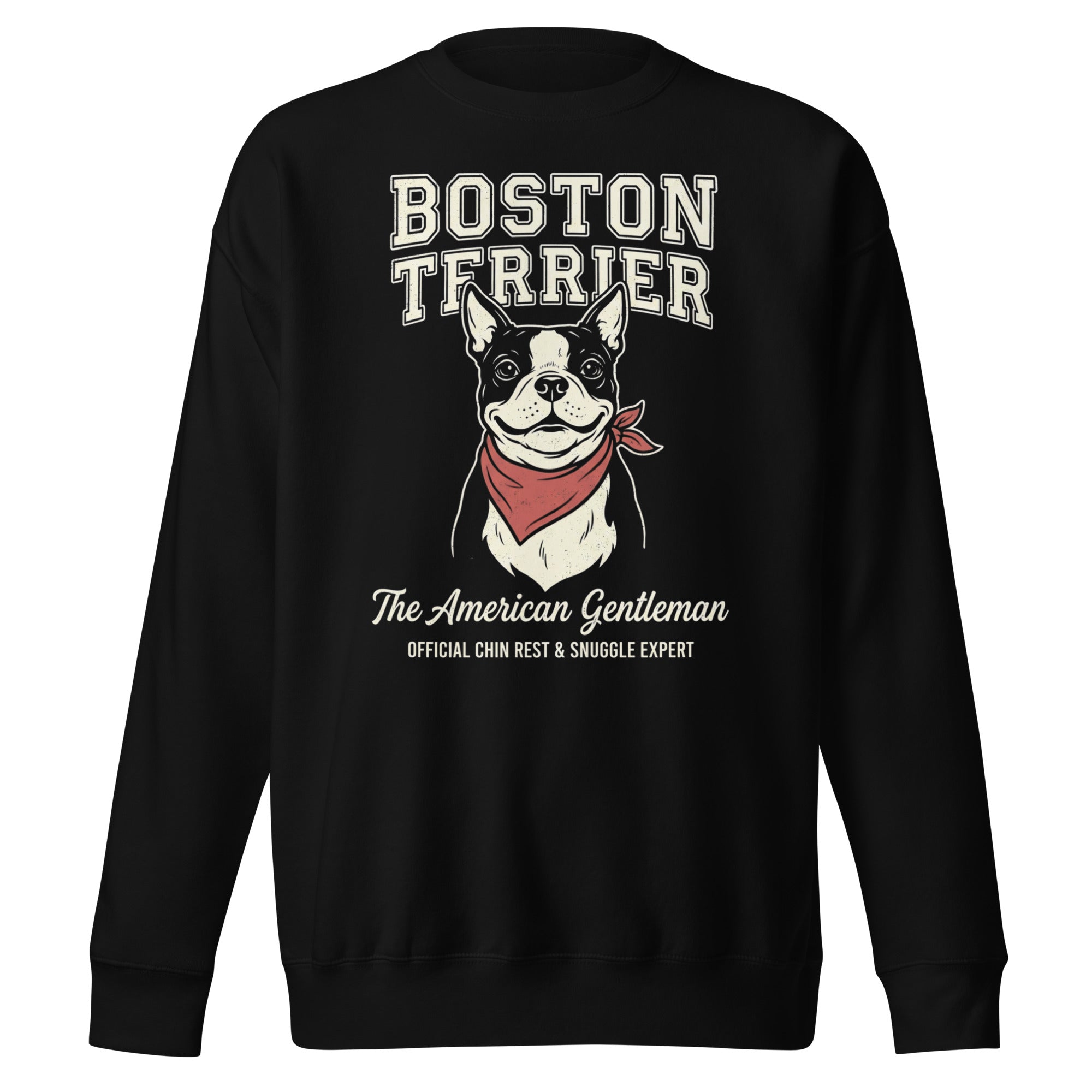 Boston Terrier “The American Gentleman” Chin Rest & Snuggle Expert Unisex Premium Sweatshirt . Black