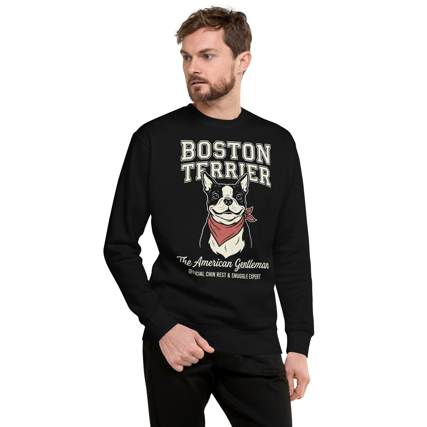 Boston Terrier “The American Gentleman” Chin Rest & Snuggle Expert Unisex Premium Sweatshirt .