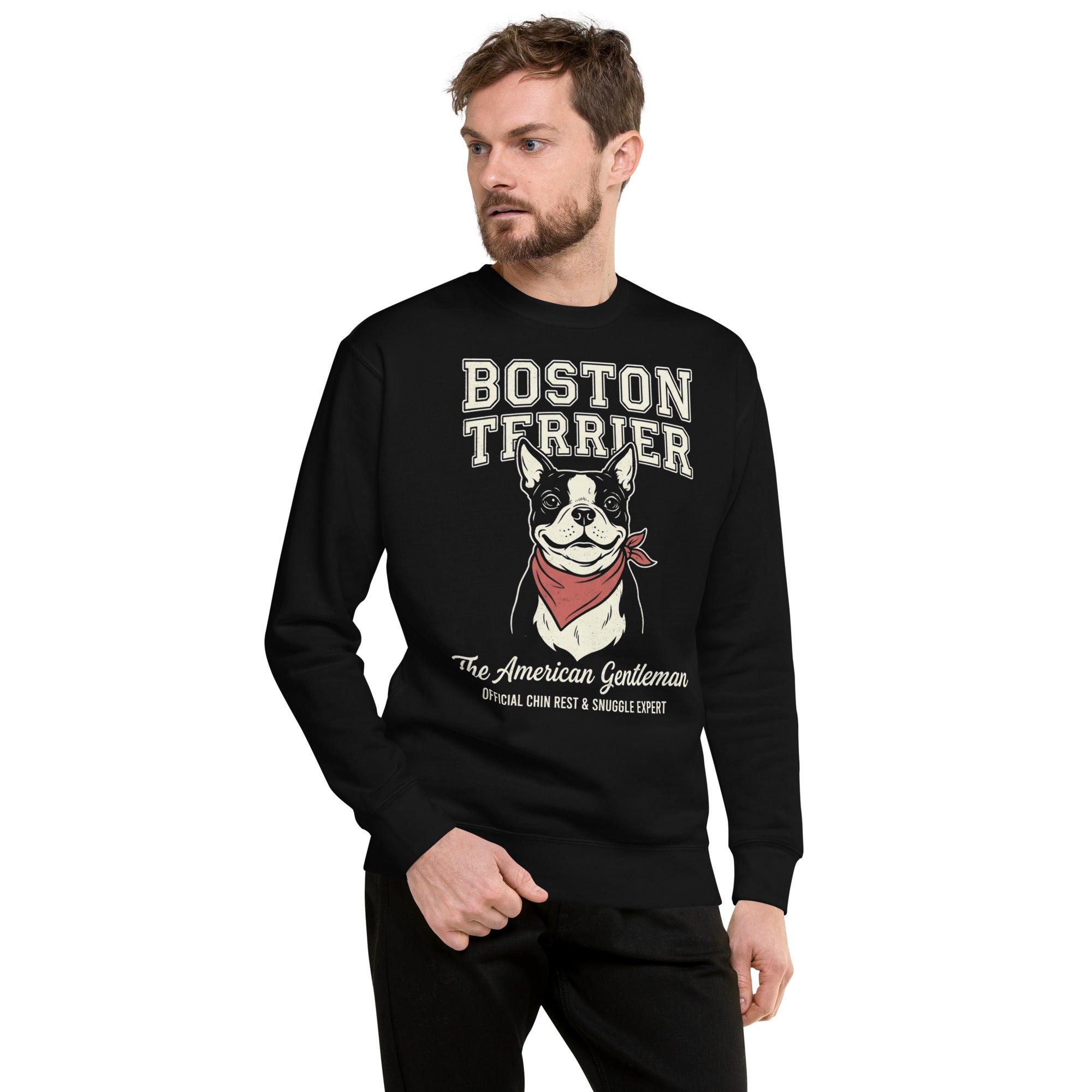 Boston Terrier “The American Gentleman” Chin Rest & Snuggle Expert Unisex Premium Sweatshirt .