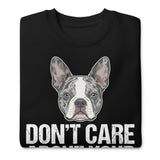 Merle Boston Terrier Dog - Don't Care About Your Pure Bred Unisex Premium Sweatshirt .