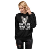 Merle Boston Terrier Dog - Don't Care About Your Pure Bred Unisex Premium Sweatshirt .