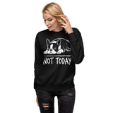 Not Today Lazy Boston Terrier Dog Unisex Premium Sweatshirt .