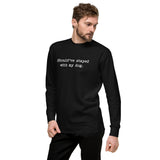Should've Stayed With My Dog Funny Unisex Premium Sweatshirt .