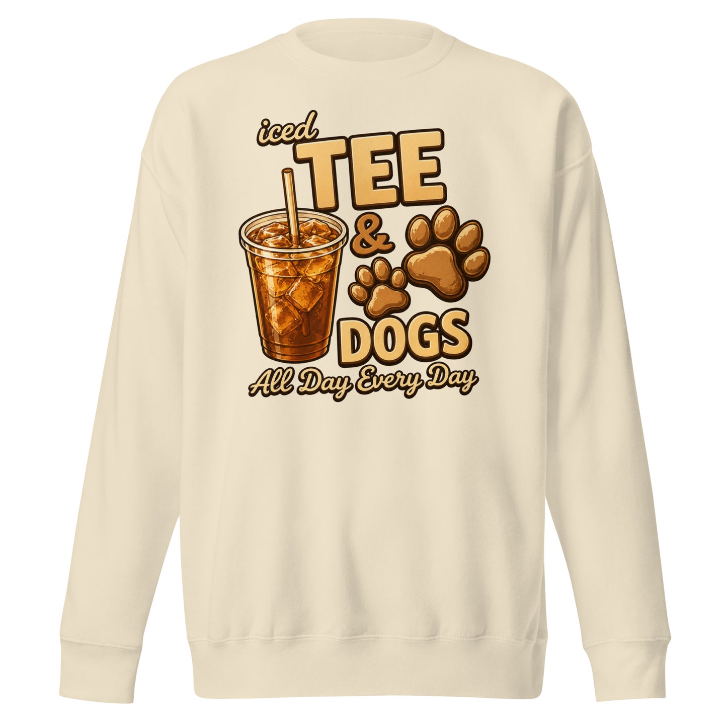 Iced Tea & Dogs All Day Every Day Unisex Premium Sweatshirt - Funny Dog Lover Tee . Bone