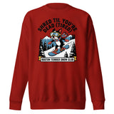 Shred Til You're Dead (Tired) Boston Terrier Snow Club Unisex Premium Sweatshirt . Cardinal