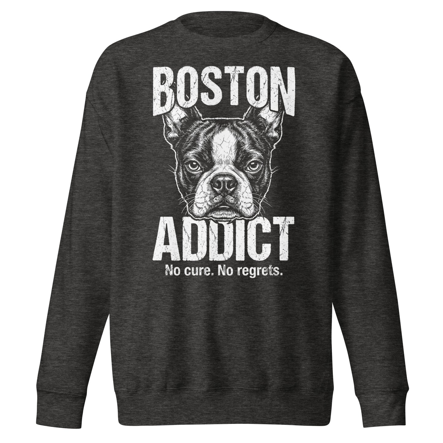 Boston Addict (No Cure. No Regrets.) Unisex Premium Sweatshirt . Charcoal Heather