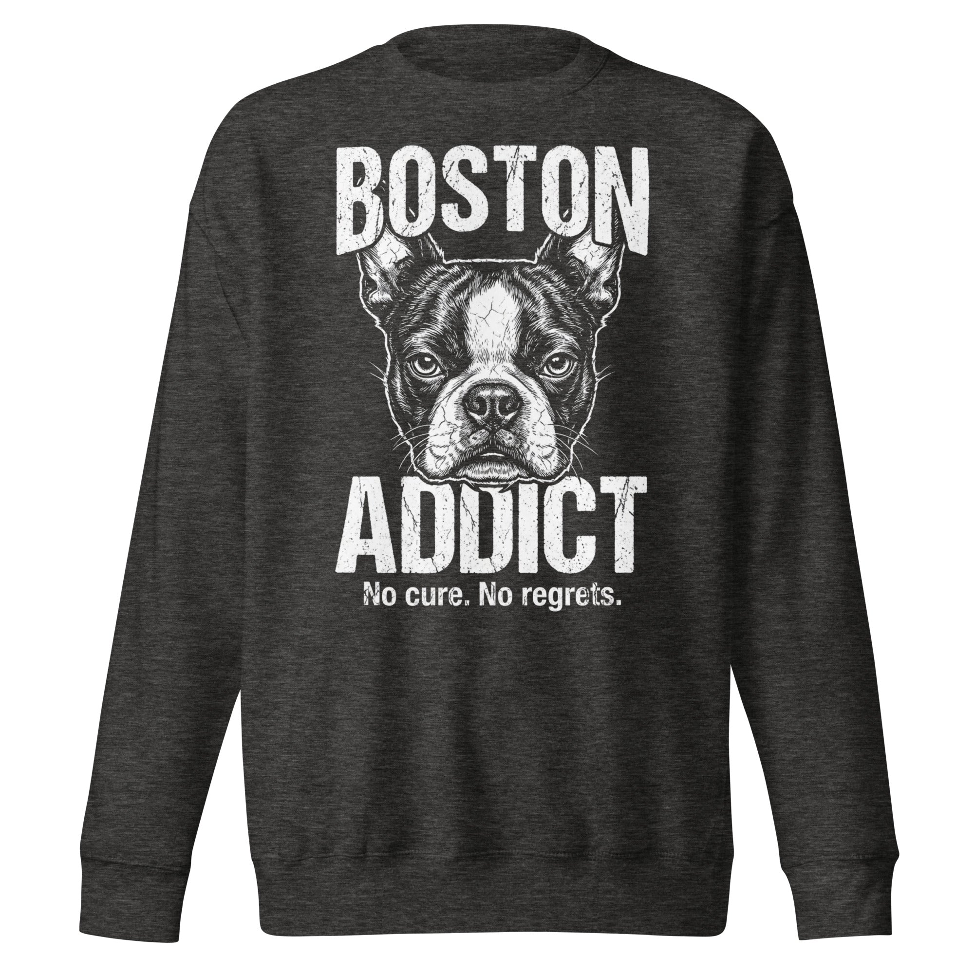 Boston Addict (No Cure. No Regrets.) Unisex Premium Sweatshirt . Charcoal Heather