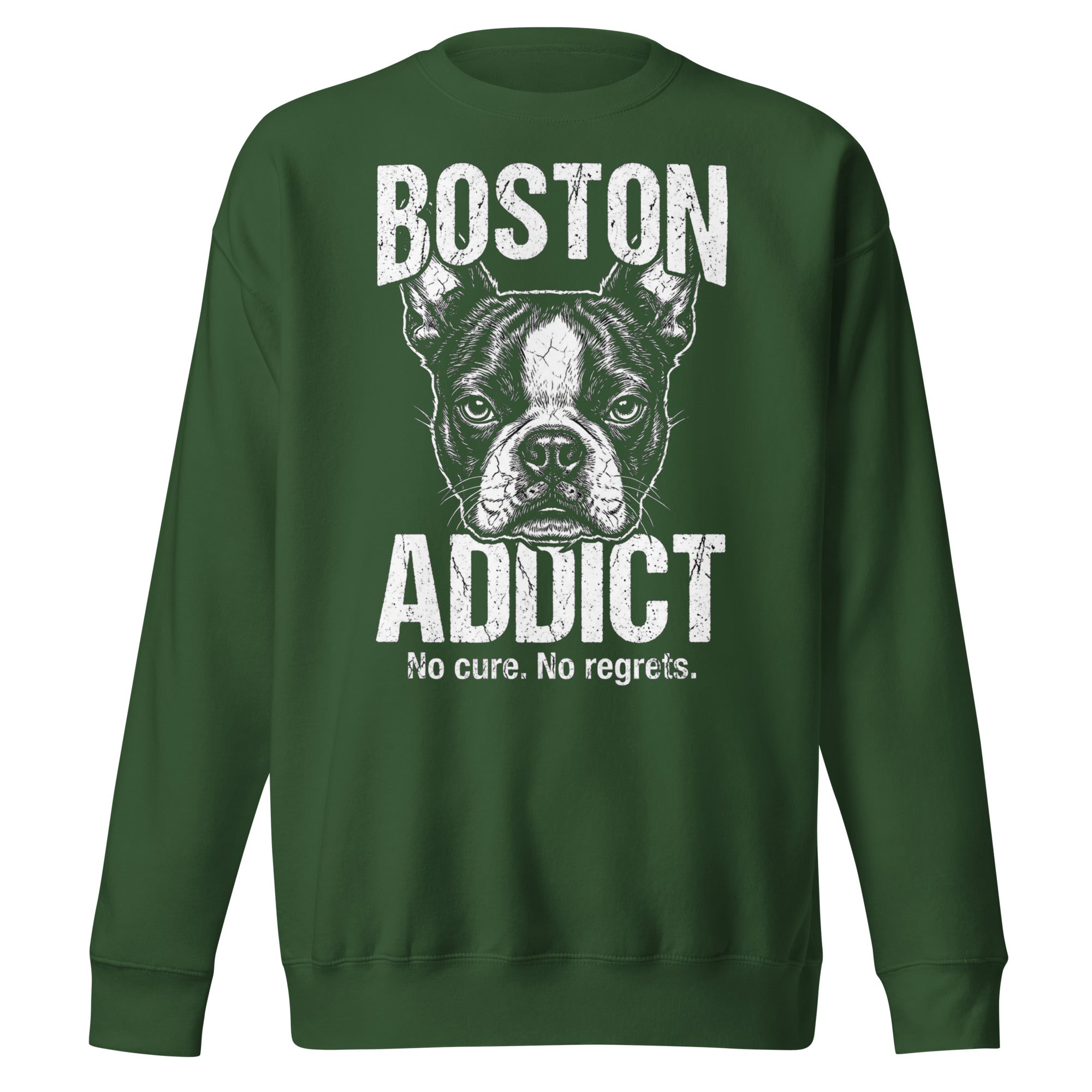 Boston Addict (No Cure. No Regrets.) Unisex Premium Sweatshirt . Forest Green