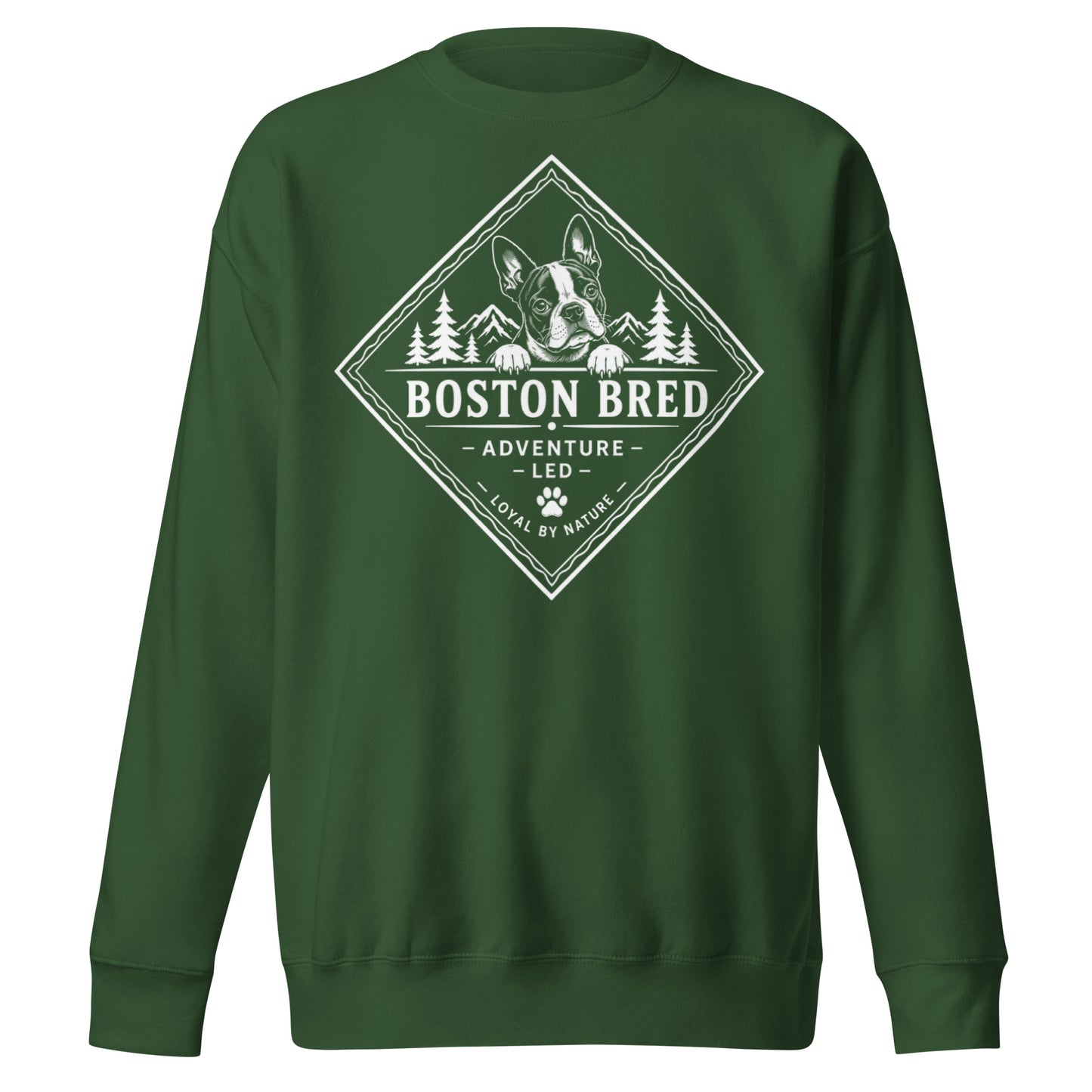 Boston Bred Adventure Led – Outdoor And Hiking Dog Lover Unisex Premium Sweatshirt . Forest Green
