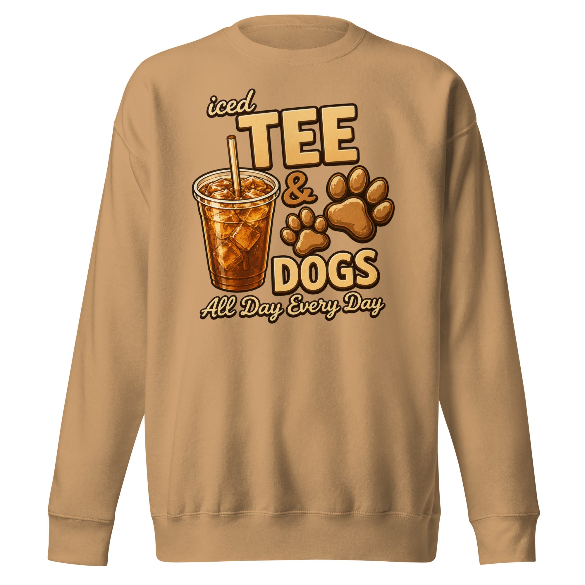 Iced Tea & Dogs All Day Every Day Unisex Premium Sweatshirt - Funny Dog Lover Tee . Khaki