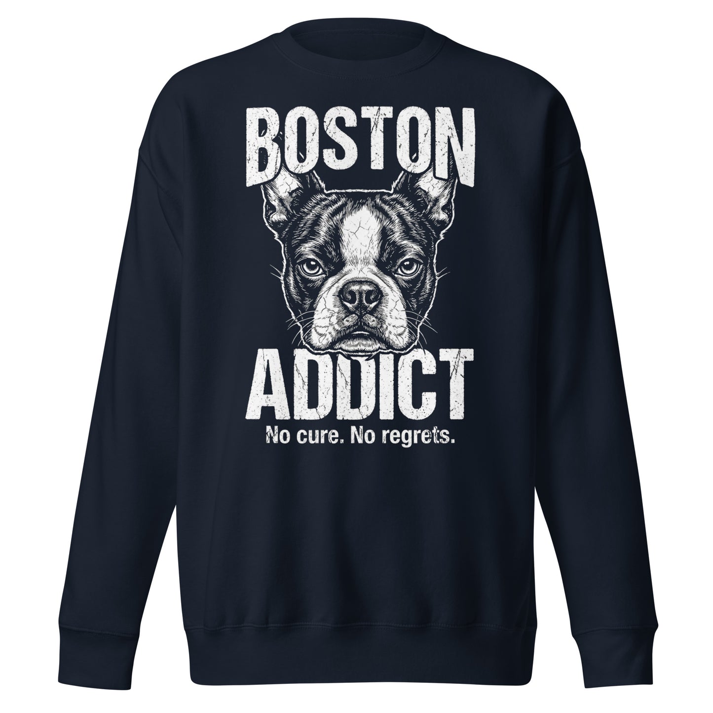 Boston Addict (No Cure. No Regrets.) Unisex Premium Sweatshirt . Navy Blazer