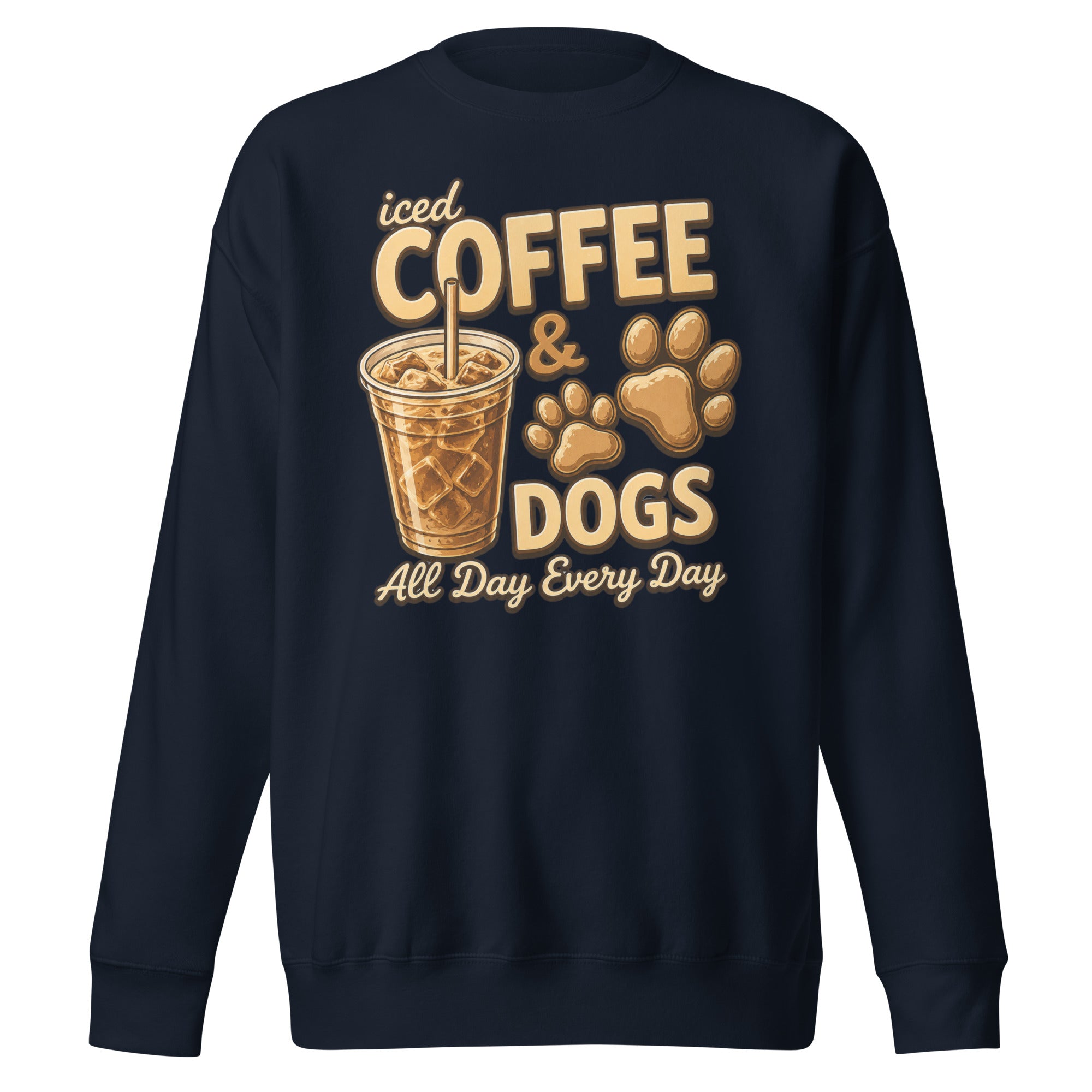 Iced Coffee & Dogs All Day Every Day Unisex Premium Sweatshirt - Funny Dog Lover Tee . Navy Blazer