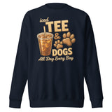 Iced Tea & Dogs All Day Every Day Unisex Premium Sweatshirt - Funny Dog Lover Tee . Navy Blazer