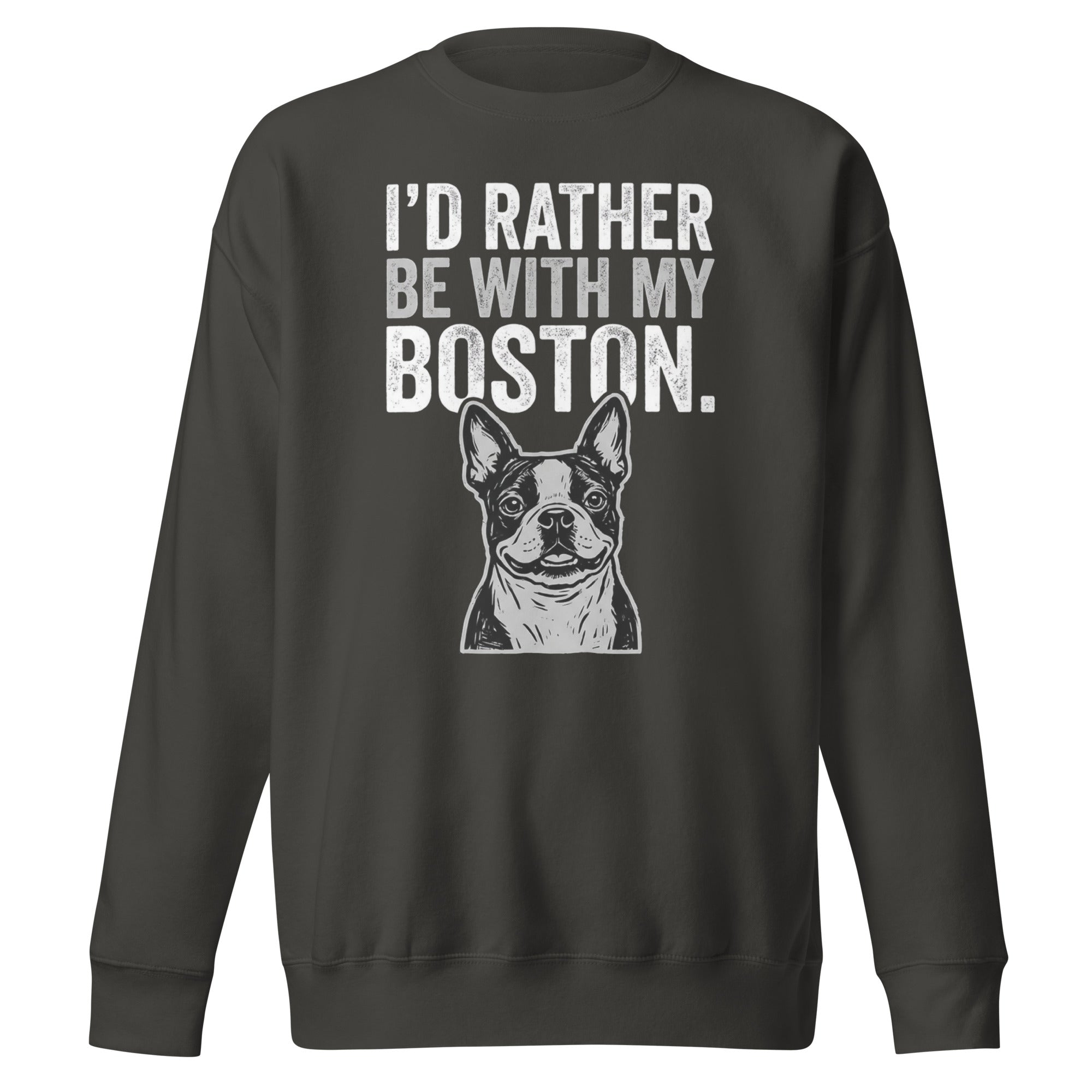 I'd Rather Be With My Boston Unisex Premium Sweatshirt . Vintage Black