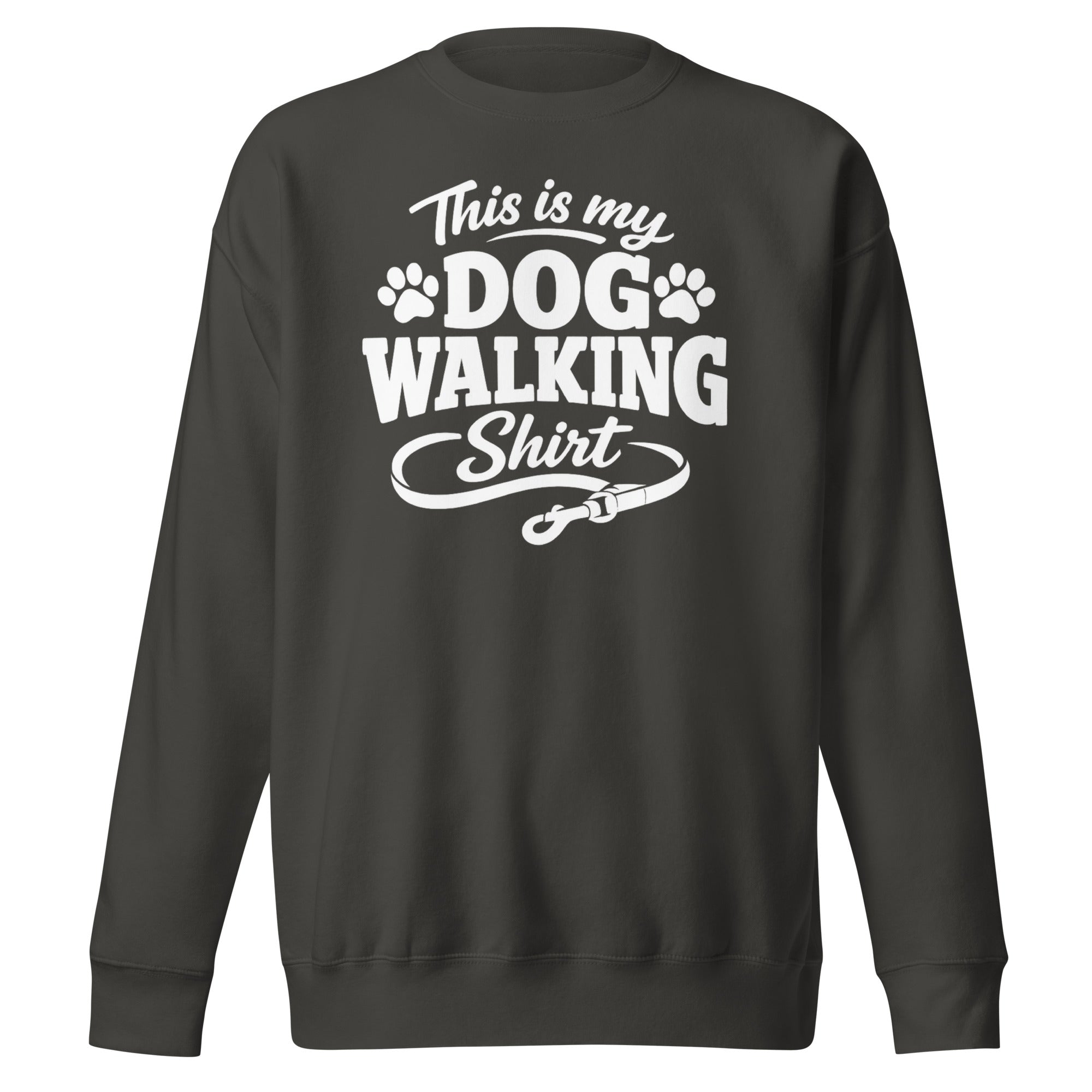 This Is My Dog Walking Shirt Funny Unisex Premium Sweatshirt For Dog Moms And Dog Walkers . Vintage Black