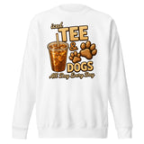 Iced Tea & Dogs All Day Every Day Unisex Premium Sweatshirt - Funny Dog Lover Tee . White