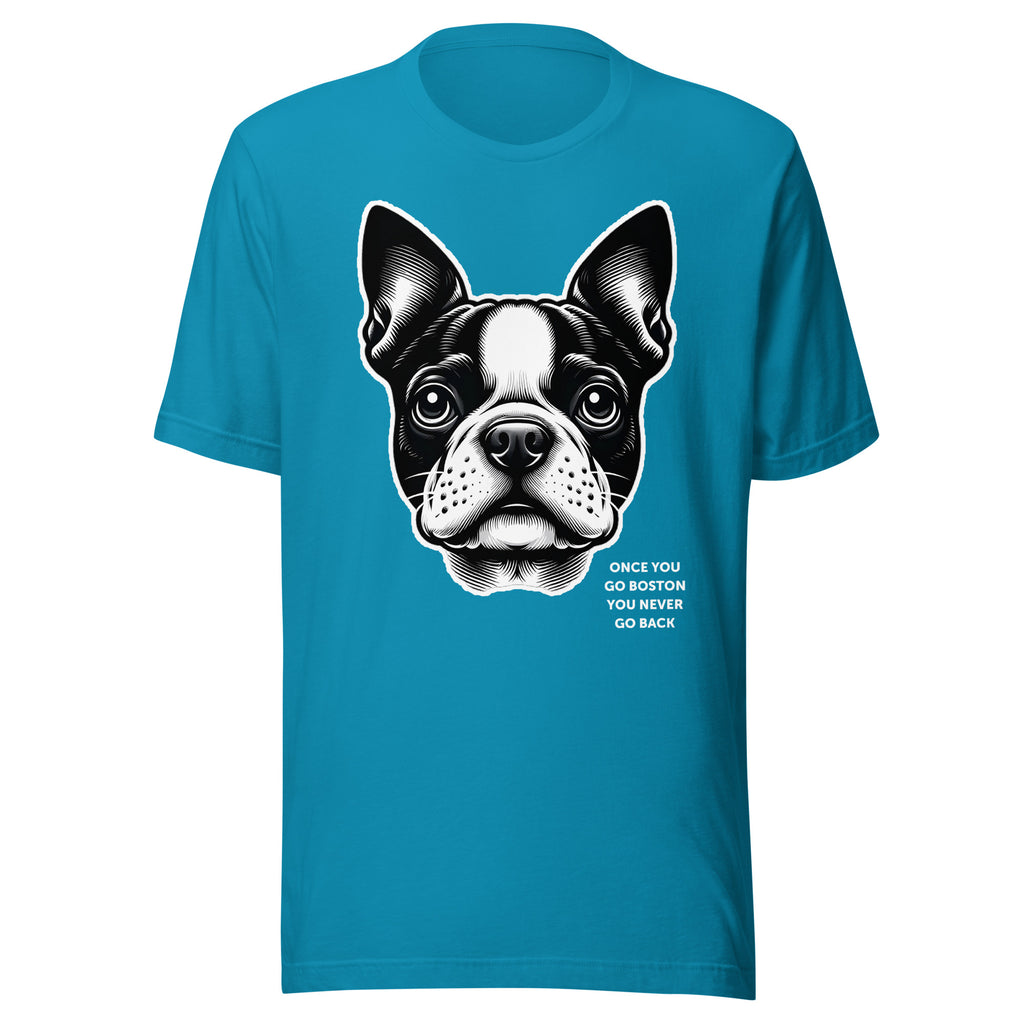 Once You Go Boston You Never Go Back Unisex T-Shirt