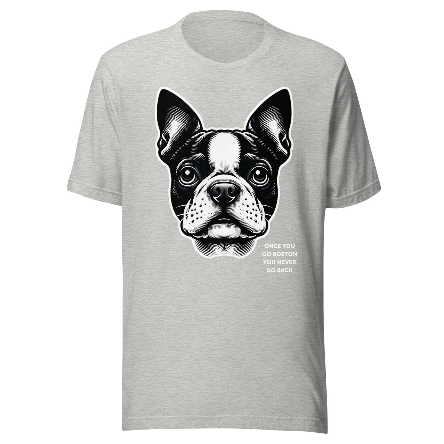 Once You Go Boston You Never Go Back Unisex T-Shirt