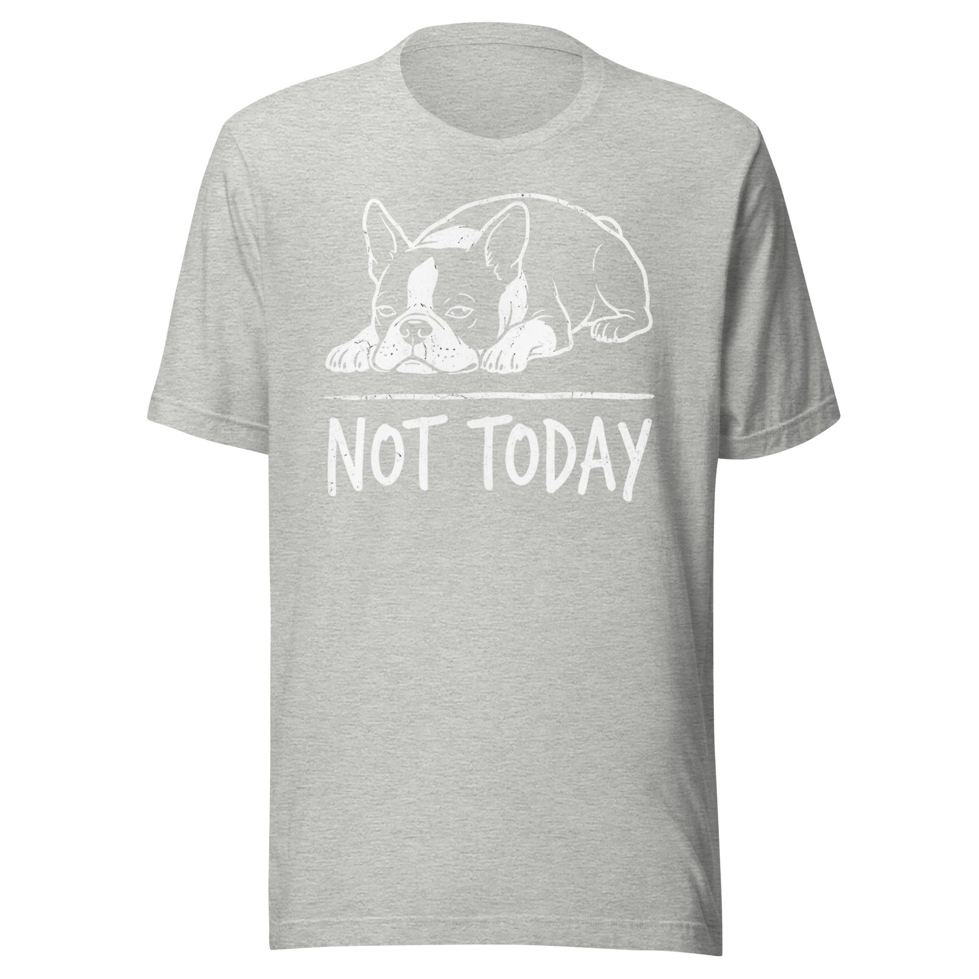Not Today Lazy Boston Terrier Dog Unisex T-Shirt . Athletic Heather