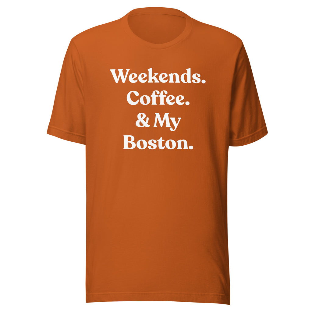 Weekends Coffee And Boston Terrier Unisex T-Shirt