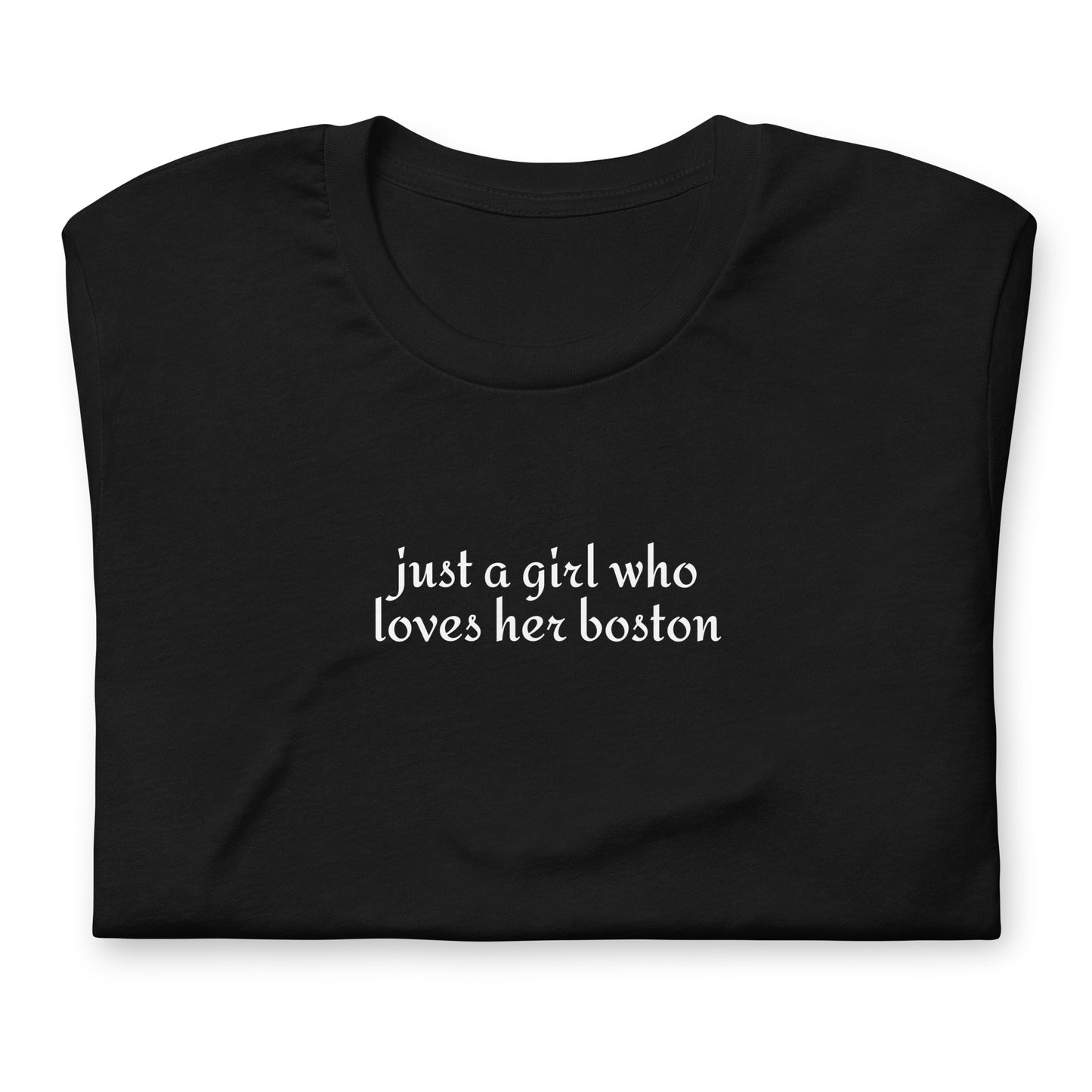 Just A Girl Who Loves Her Boston Unisex T-Shirt .