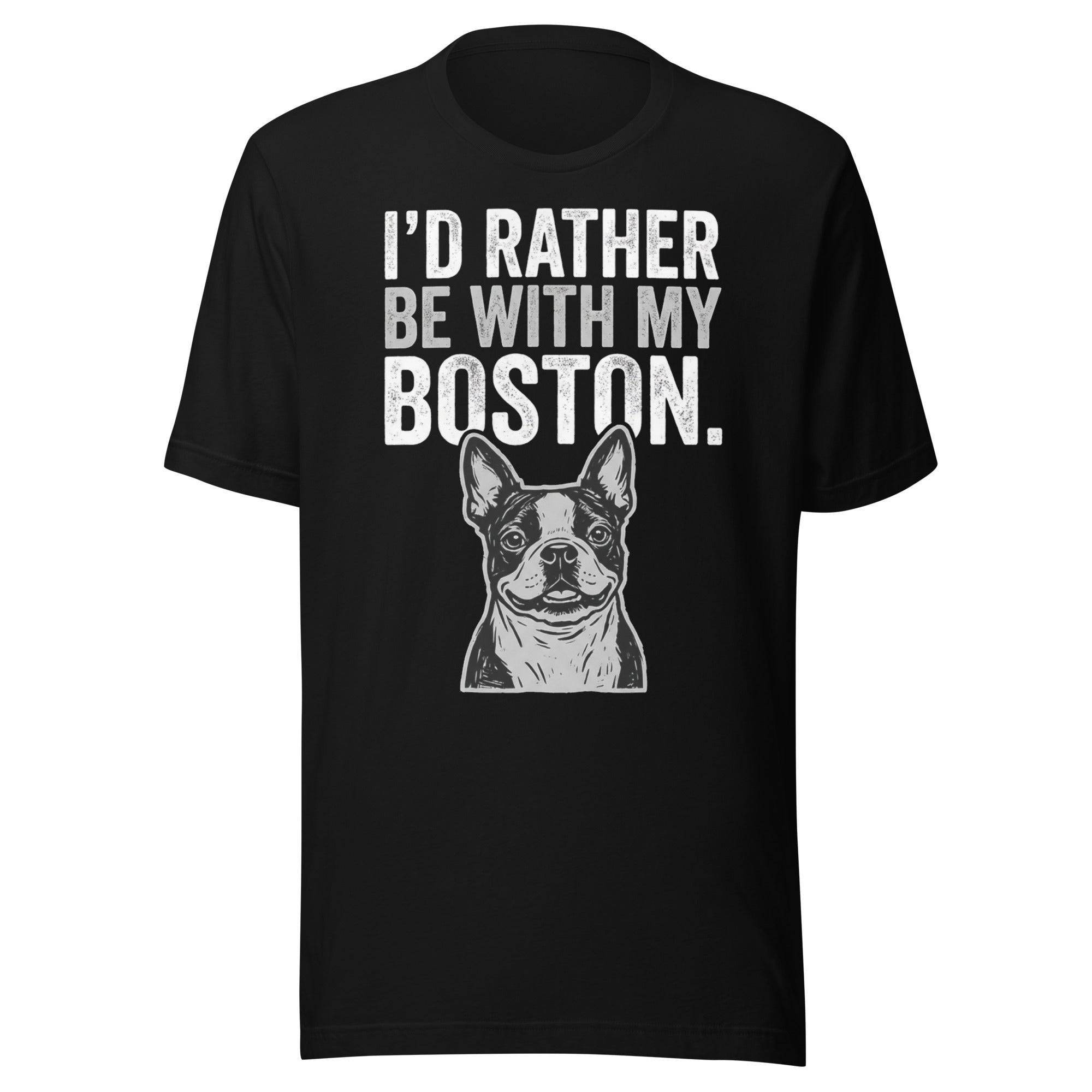 I'd Rather Be With My Boston Unisex T-Shirt . Black