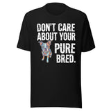Colored Boston Terrier Dog - Don't Care About Your Pure Bred Unisex T-Shirt . Black