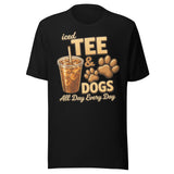 Iced Tea & Dogs All Day Every Day Unisex T-Shirt - Funny Dog Lover Tee . Black