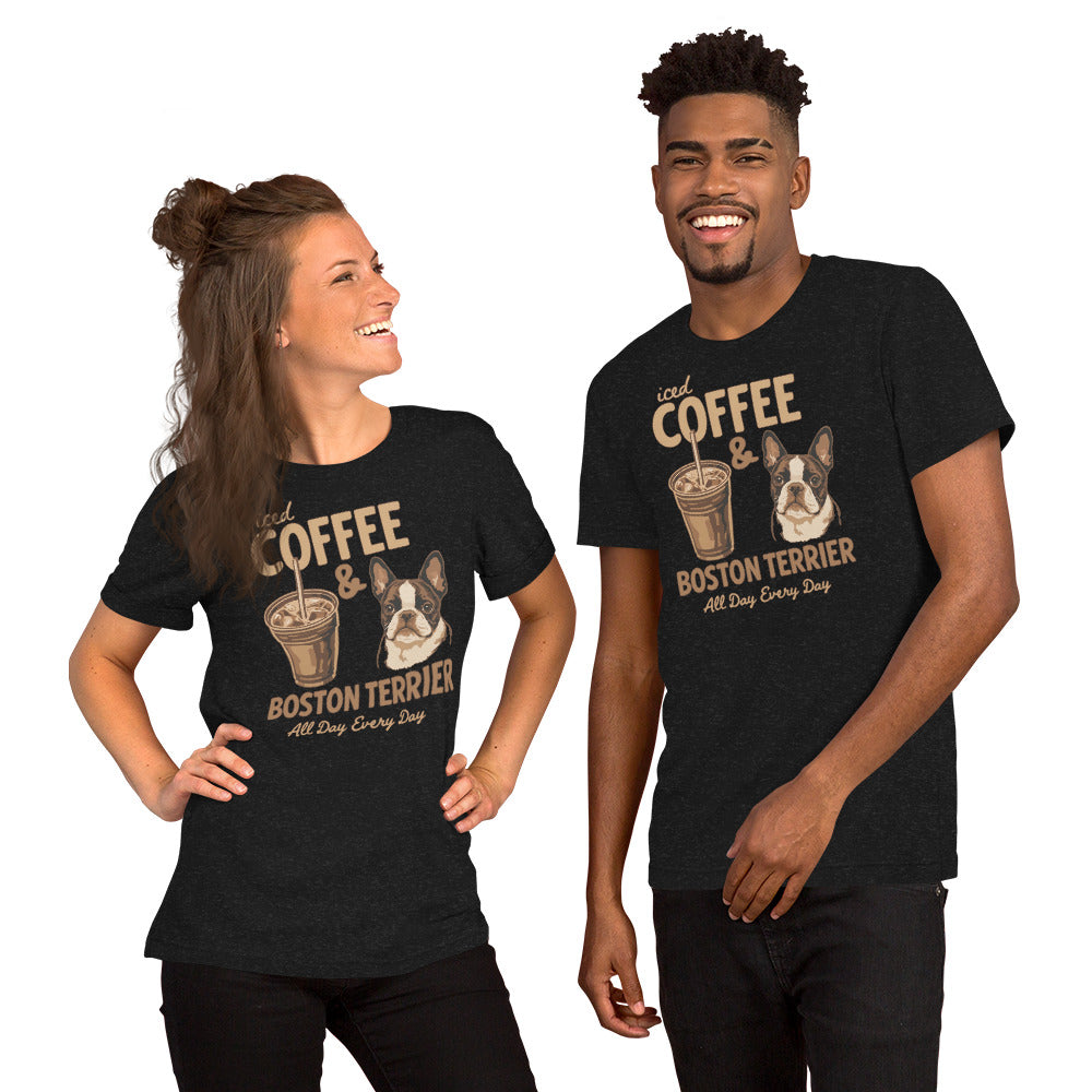 Iced Coffee & Boston Terrier All Day Every Day Unisex T-Shirt .