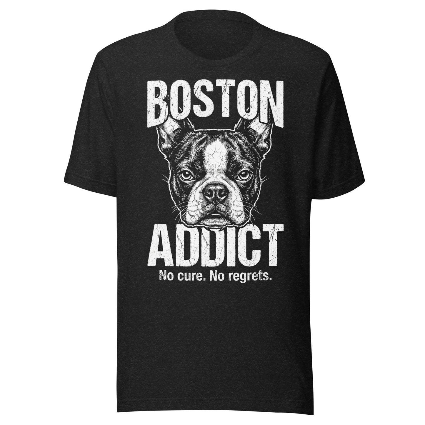 Boston Addict (No Cure. No Regrets.) Unisex T-Shirt . Black Heather