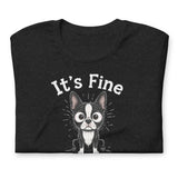 It's Fine I'm Fine Everything Is Fine Sarcasm Funny Dog Unisex T-Shirt .