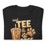 Iced Tea & Dogs All Day Every Day Unisex T-Shirt - Funny Dog Lover Tee .