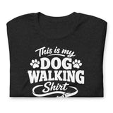 This Is My Dog Walking Shirt Funny Unisex T-Shirt For Dog Moms And Dog Walkers .