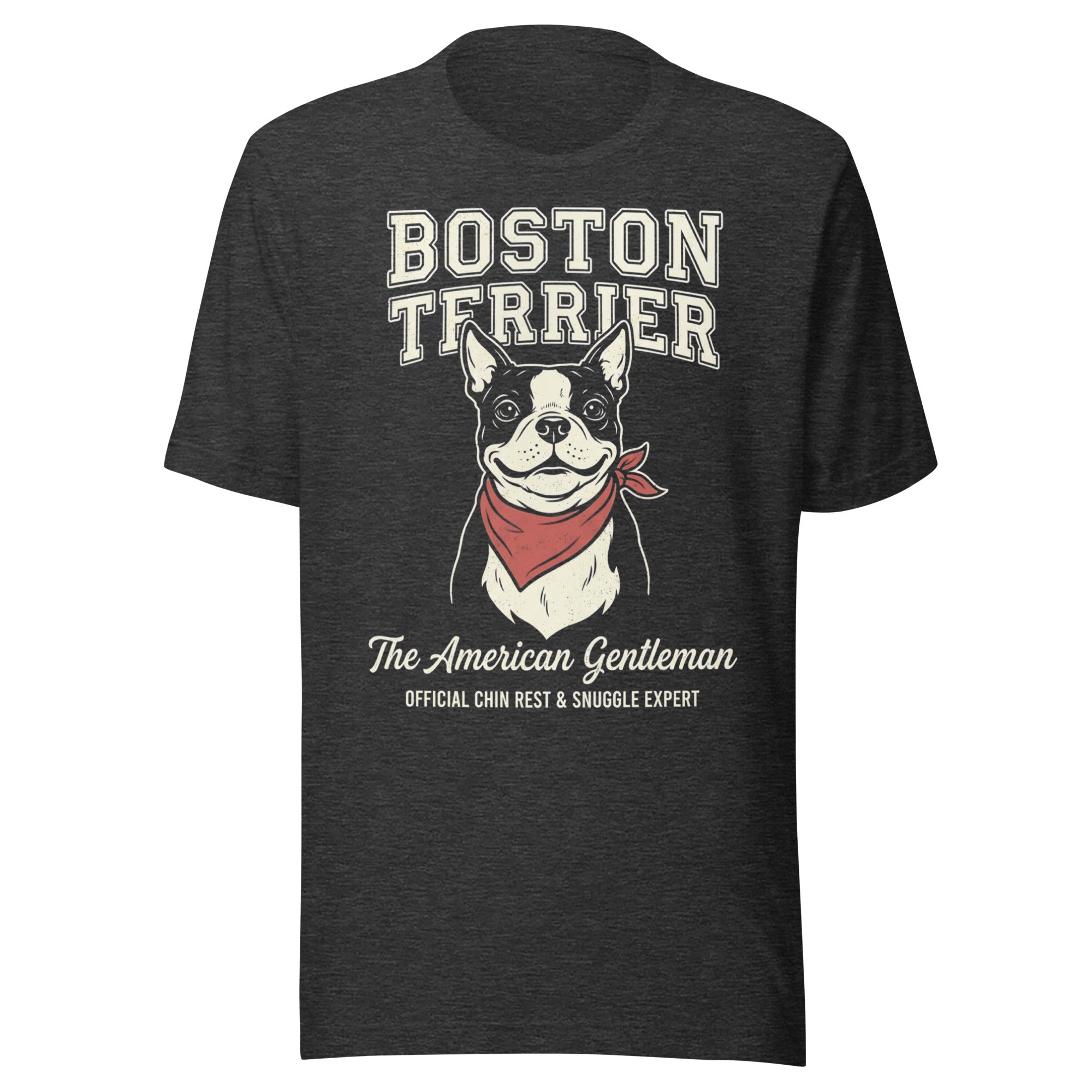 Boston Terrier “The American Gentleman” Chin Rest & Snuggle Expert Unisex T-Shirt . Dark Grey Heather