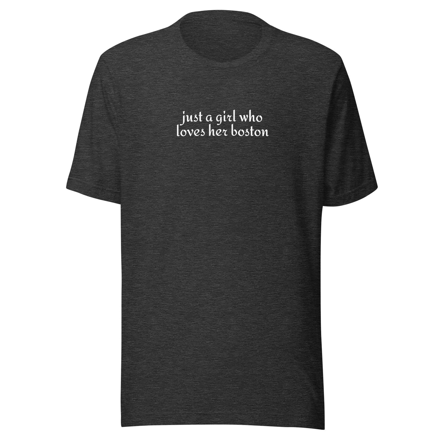 Just A Girl Who Loves Her Boston Unisex T-Shirt . Dark Grey Heather