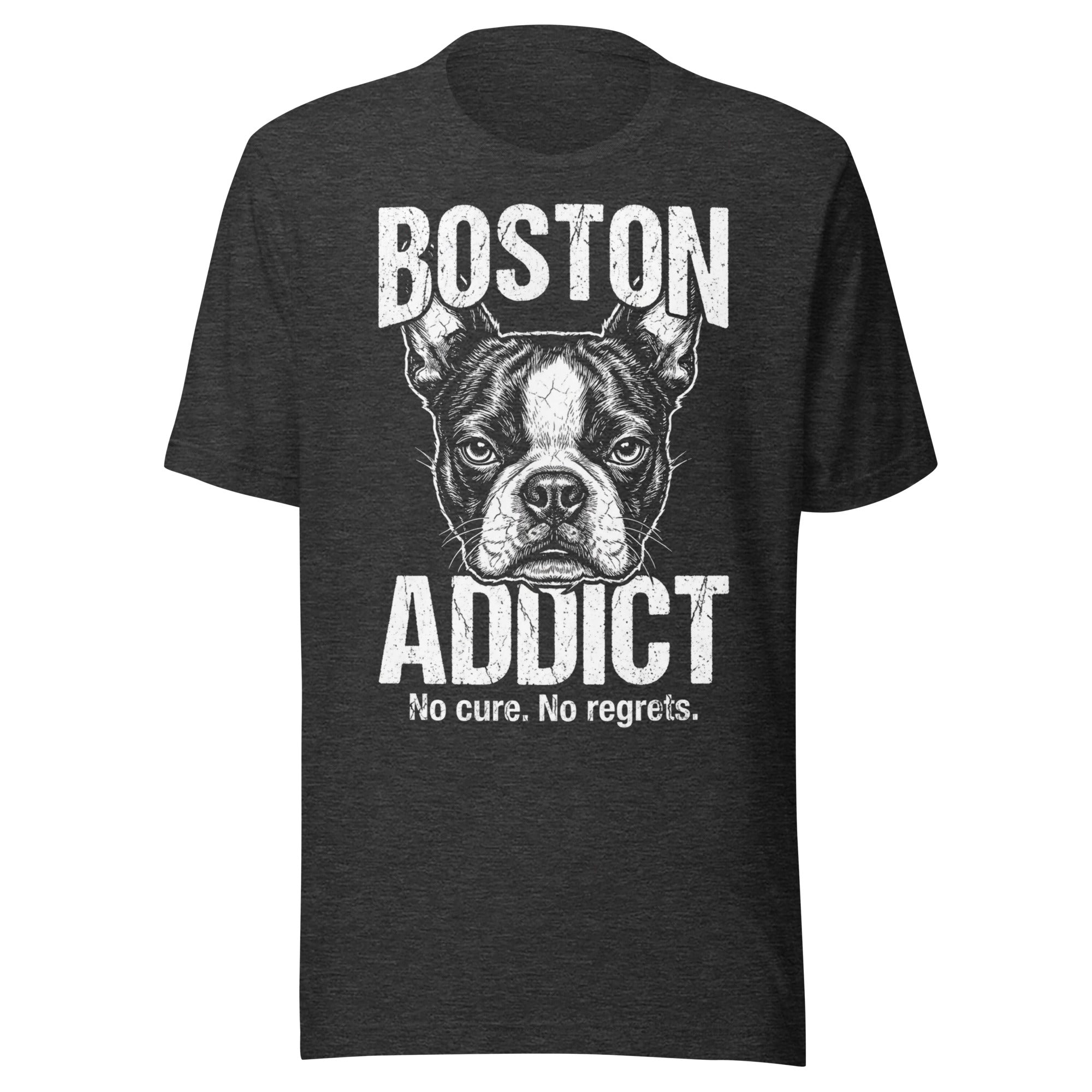 Boston Addict (No Cure. No Regrets.) Unisex T-Shirt . Dark Grey Heather