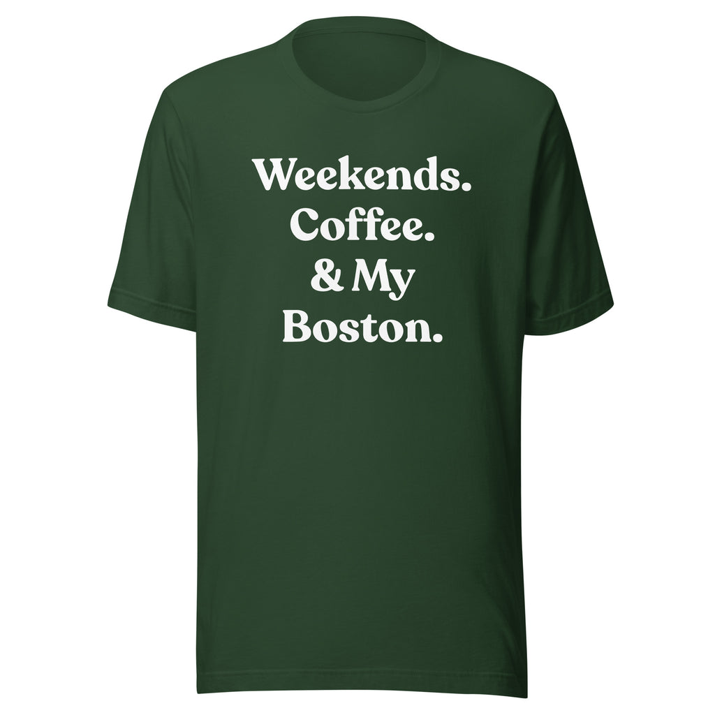 Weekends Coffee And Boston Terrier Unisex T-Shirt