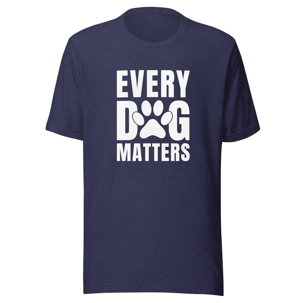 Every Dog Matters Unisex T-Shirt