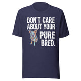 Colored Boston Terrier Dog - Don't Care About Your Pure Bred Unisex T-Shirt . Heather Midnight Navy