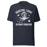 Houston, I Have So Many Problems - Funny Boston Terrier Astronaut Unisex T-Shirt . Heather Navy
