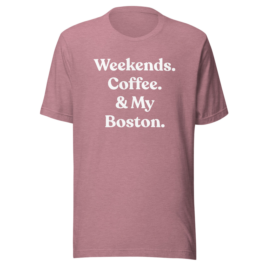 Weekends Coffee And Boston Terrier Unisex T-Shirt