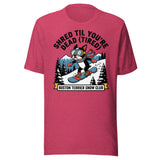 Shred Til You're Dead (Tired) Boston Terrier Snow Club Unisex T-Shirt . Heather Raspberry